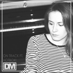 On Track ft. HOTBOX!