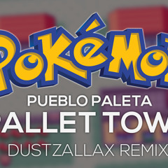 Pallet Town (DustZallax Remix) [Free download in buy-link]