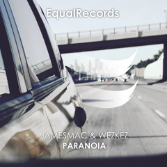 JamesMac & WezKez- Paranoia [Equal Records]