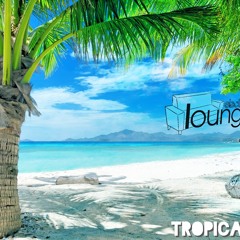 Tropical House by Electro Lounge
