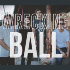 Our Last Night - Wrecking Ball (Miley Cyrus Cover)