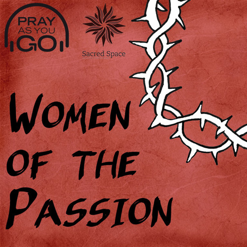 Women Of The Passion - Session 6