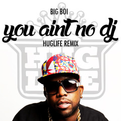 You Ain't No DJ - Huglife Remix FREE DOWNLOAD