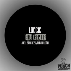 Loggic - The Depth (Joell Sanchez, Regor remix)  [Punch Underground]