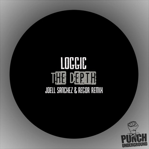 Loggic - The Depth (Joell Sanchez, Regor remix)  [Punch Underground]