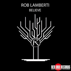 Rob Lamberti - I Believe (Original Mix)