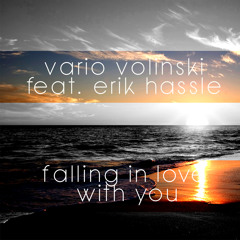 Vario Volinski Feat. Erik Hassle- Falling In Love With You (Soon Out on Sony/Ultra)