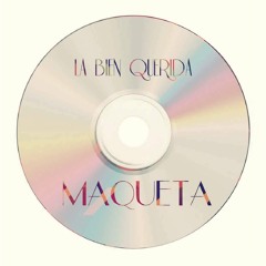 La Bien Querida - 9.6 (Maqueta)