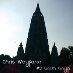 Chris Wayfarer - #2 Bodh Gaya (February 2015)