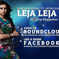 DJ UMAR - Leja Leja Re (DJ UMAR MIX Ft. Shreya Ghoshal & Ustad Sultan Ali)