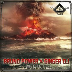 Bruno Power & Ginger Dj Watch Out VLC011