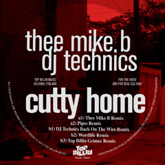 Thee Mike B & DJ Technics - Cutty Home
