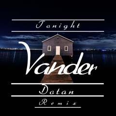 Dotan - Tonight (Vander Remix)
