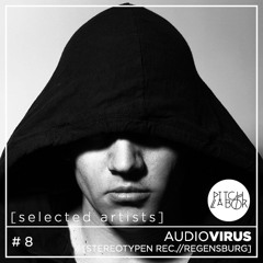 [selected artists] #008 - AUDIOVIRUS | STEREOTYPEN REC._regensburg