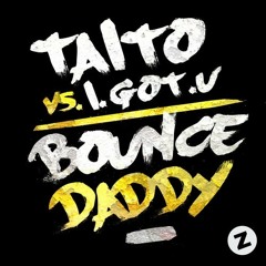 TAITO Vs. I.GOT.U - Bounce Daddy (Softplay Remix)