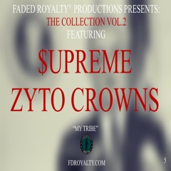 My Tribe Ft. $upreme, Zyto Crowns