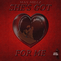 SHE'S GOT LOVE FOR ME - MAX MILLZ FT. ROCCO
