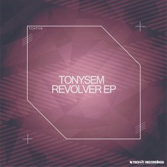 TonySem -  Revolver (Original Mix)