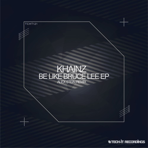 Khainz - Be Like Bruce Lee (Original Mix)