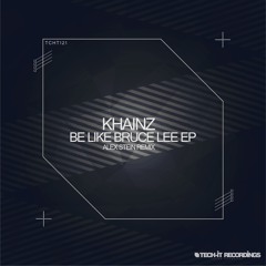 Khainz - Be Like Bruce Lee (Alex Stein Remix)