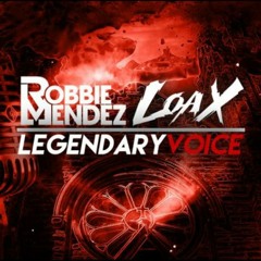 Robbie Mendez & LoaX - Legendary Voice ( Original Mix )