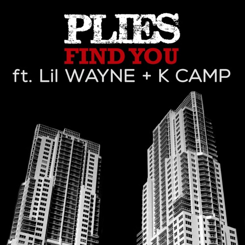 Plies - Find You (feat. Lil Wayne & K Camp)