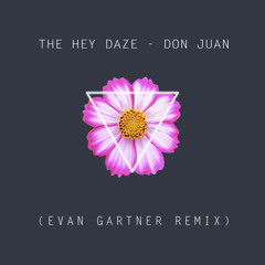 Heydaze - Don Juan (Evan Gartner Remix)