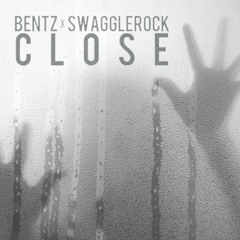 BENTZ X SwaggleRock - CLOSE (Original Mix)