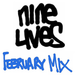 Nine Lives - Feb Mix
