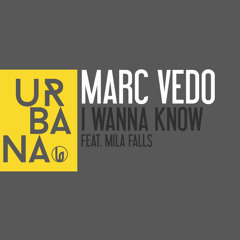 I Wanna Know featuring Mila Falls Urbana Records