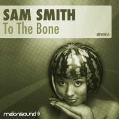 Sam Smith (AUS) - To The Bone (Jay Sauce Remix)