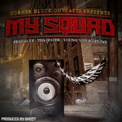 "MY SQUAD"- CBO (Yung Von, Jester, Zay! and GTP