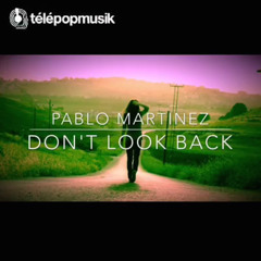Telepopmusik - Don't Look Back (Pablo Martinez Remix)