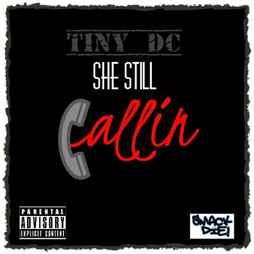 Tiny Dc - She Still Calling