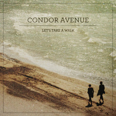 Condor Avenue - Let's Take A Walk