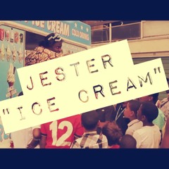 "Ice Cream"-Jester Prod. by CIG