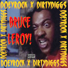 Bruce Leroy co starring Dirty Diggs