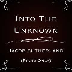 Into The Unknown (Piano Only)