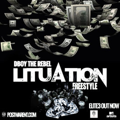 Dboy The Rebel- Lituation Freestyle