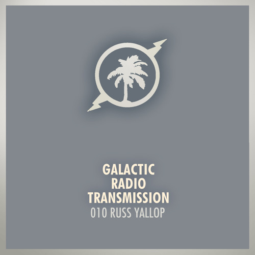 Hot Creations Galactic Radio Transmission 010 Mixed by Russ Yallop