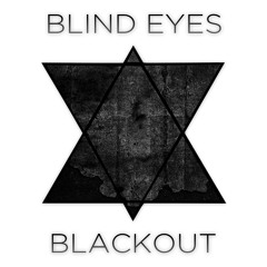 Blind Eyes - Blackout