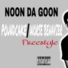 NoonDaGoon "Pound Cake"/Worse Behavior" freestyle