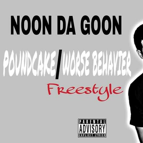 NoonDaGoon "Pound Cake"/Worse Behavior" freestyle