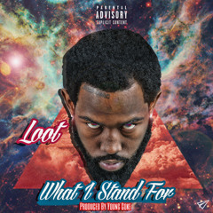 Loot - What I Stand For [Prod. By Yung Coke]