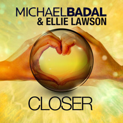 Michael Badal & Ellie Lawson – Closer (Dan Sieg Remix)