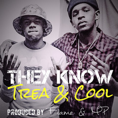 They Know - Trea & Cool [Produced by Flame & MP]