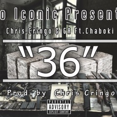 G.A. & Chris Cringo"36" FT. CHABOKI