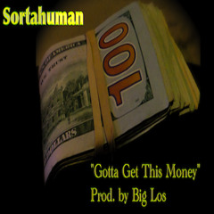 Gotta Get This Money (Prod. by Big Los)