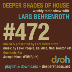 Deeper Shades Of House #472 w/ guest mix by Joseph Hines