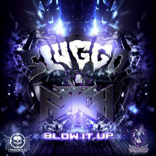 Sluggo & F3tch - Blow It Up
